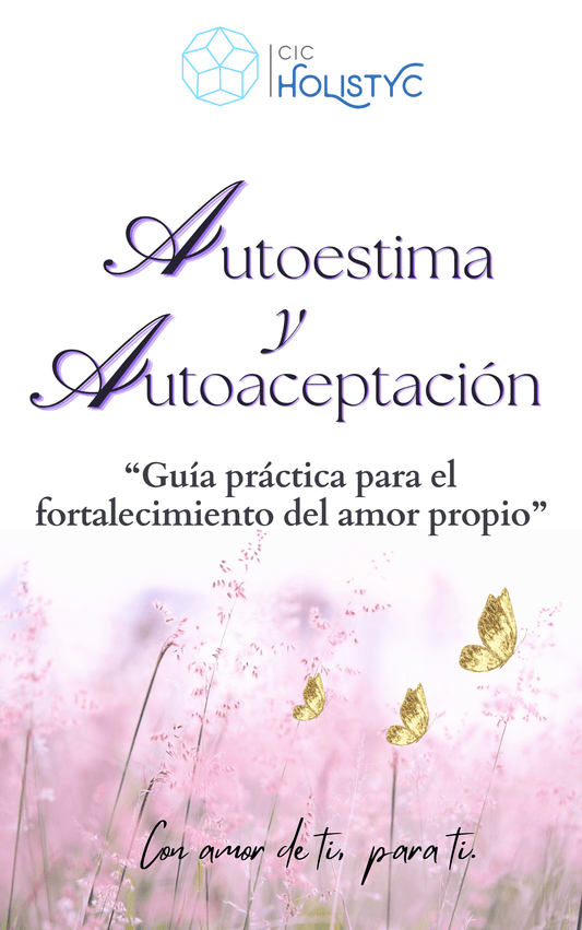 AUTOESTIMA Y AUTOACEPTACIÓN: “Guía práctica para el fortalecimiento del amor propio”